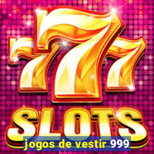 jogos de vestir 999