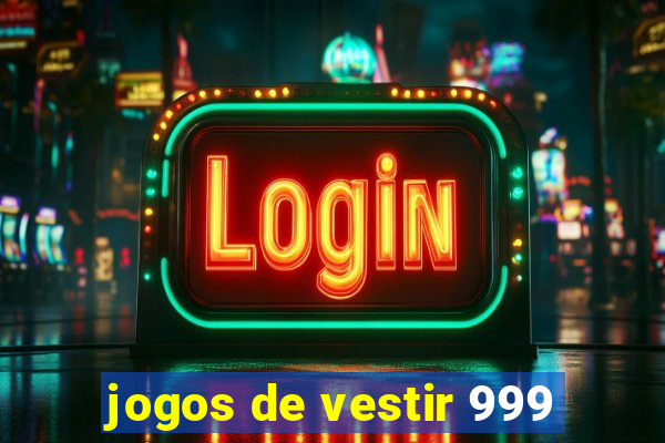 jogos de vestir 999