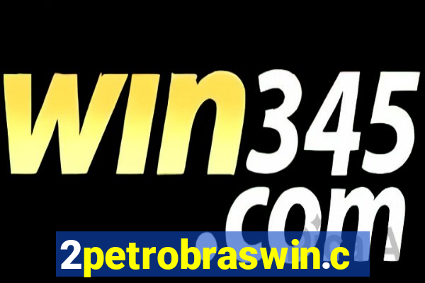 2petrobraswin.com