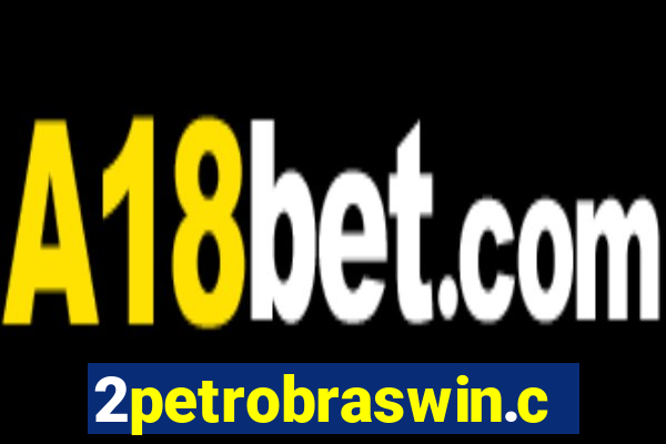 2petrobraswin.com