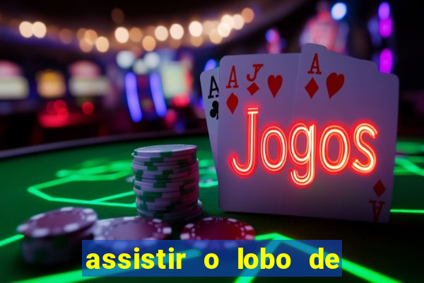 assistir o lobo de wall street gratis