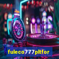 fuleco777pltfor