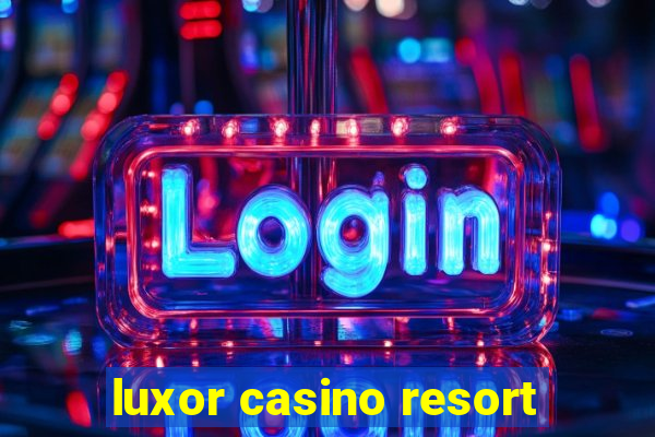 luxor casino resort