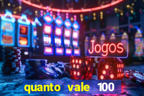 quanto vale 100 pesos em real