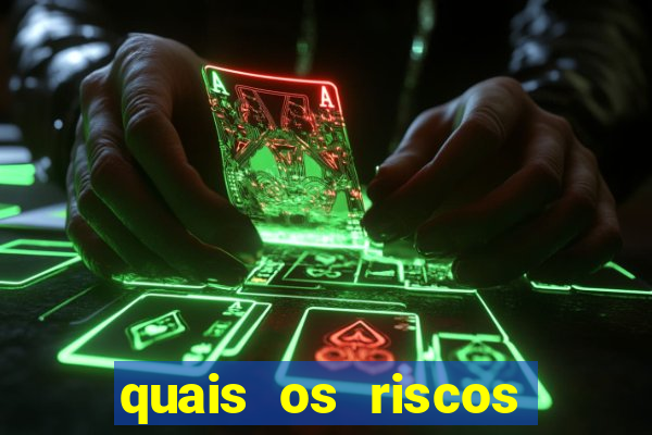 quais os riscos dos jogos de aposta