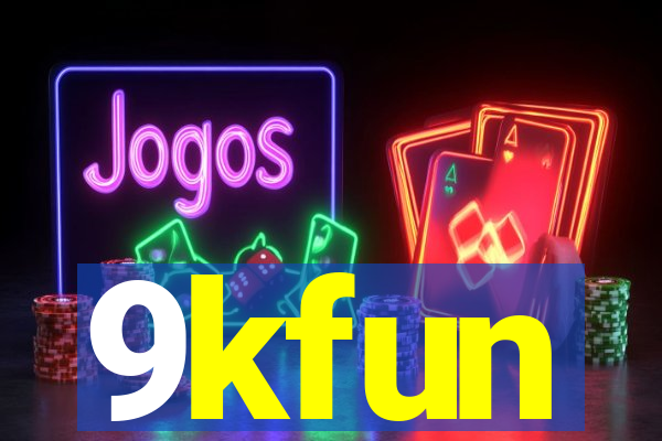 9kfun