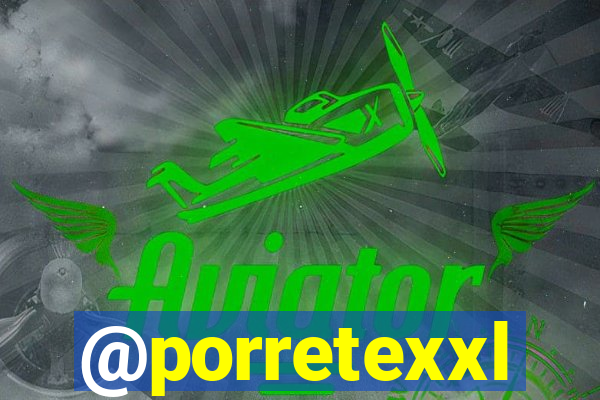 @porretexxl