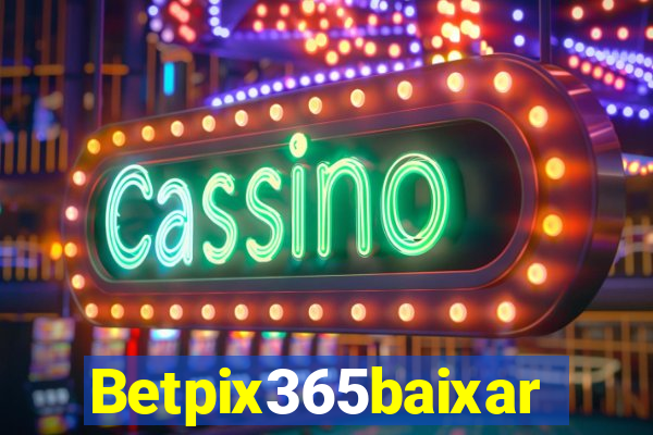 Betpix365baixar