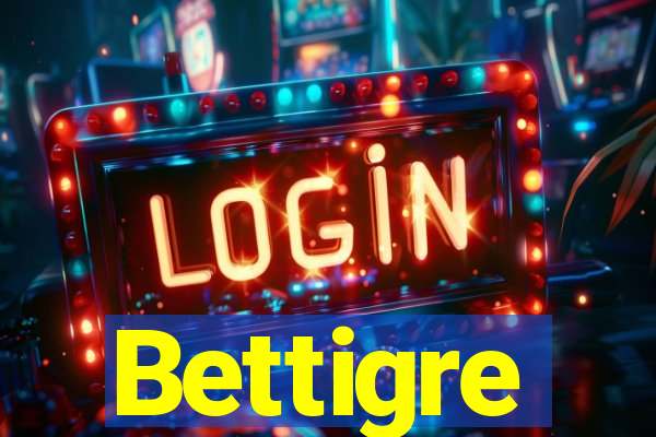 Bettigre