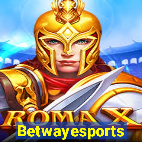 Betwayesports