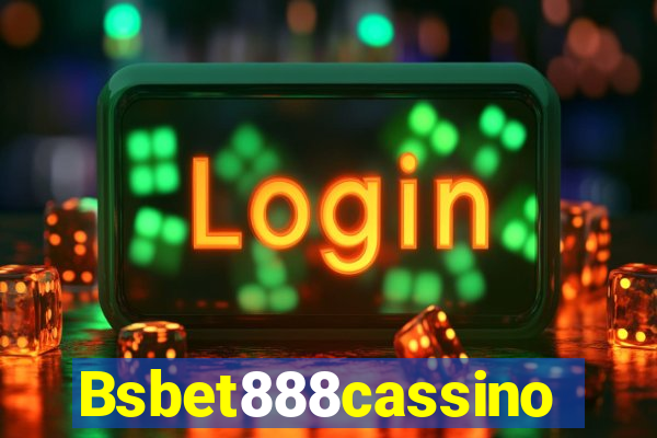 Bsbet888cassino