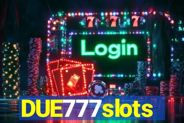 DUE777slots