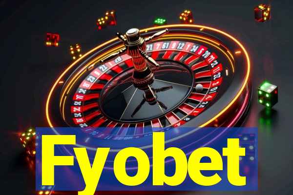 Fyobet