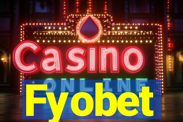 Fyobet