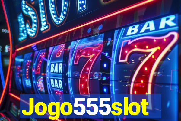 Jogo555slot