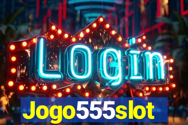 Jogo555slot