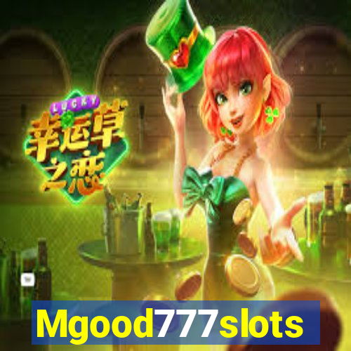 Mgood777slots