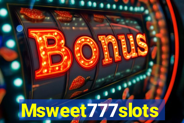 Msweet777slots