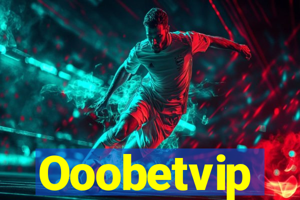 Ooobetvip