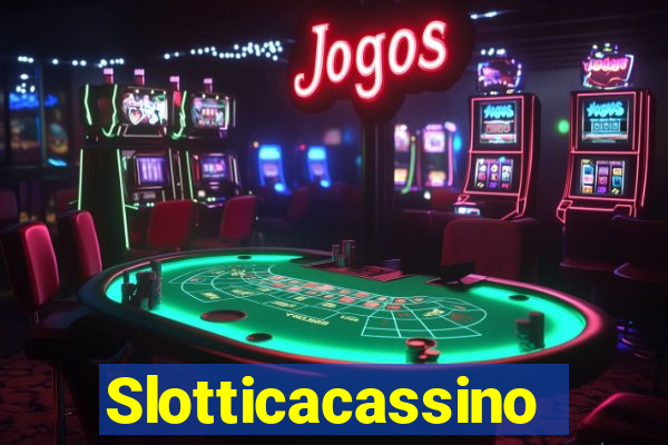 Slotticacassino