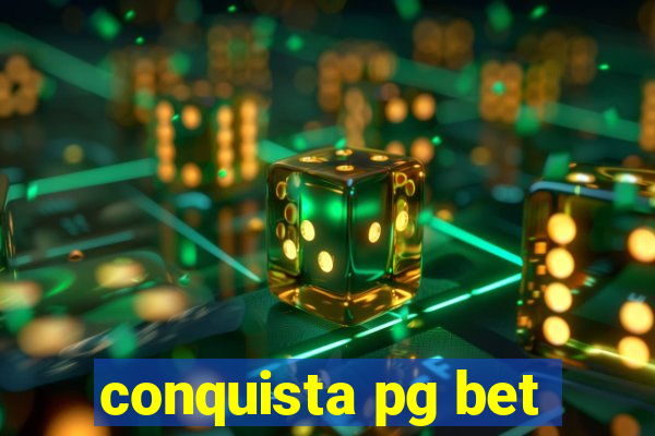 conquista pg bet