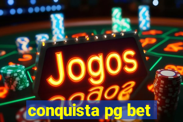 conquista pg bet