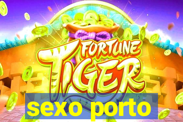 sexo porto