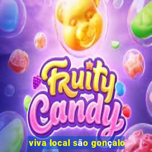 viva local são gonçalo