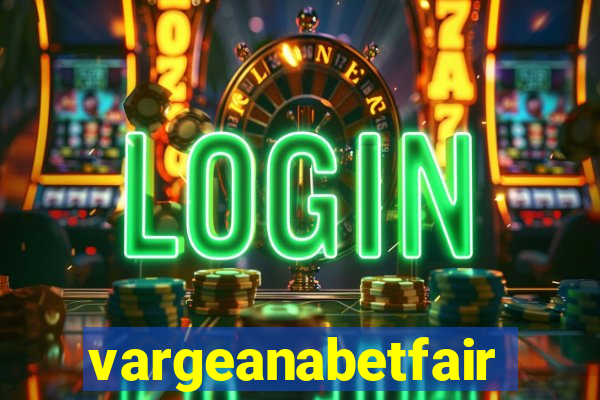 vargeanabetfair