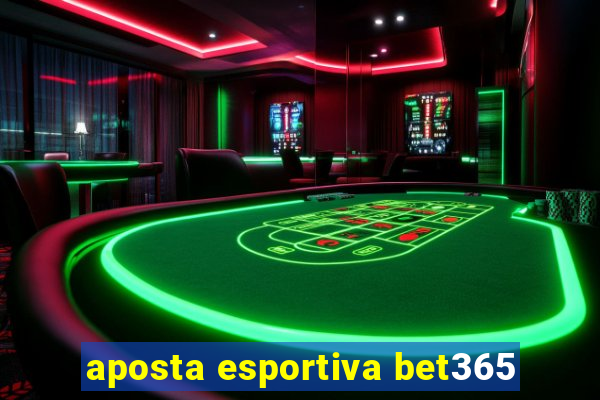 aposta esportiva bet365