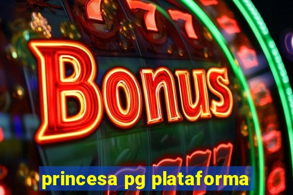 princesa pg plataforma