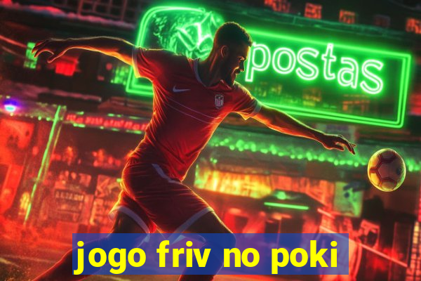 jogo friv no poki