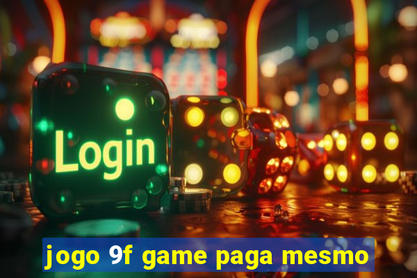 jogo 9f game paga mesmo