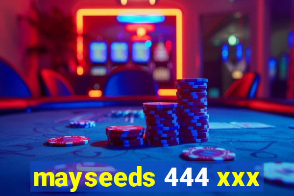 mayseeds 444 xxx