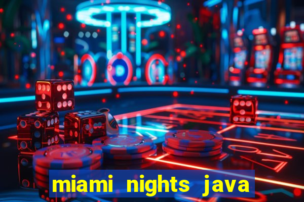 miami nights java pt-br 320x240