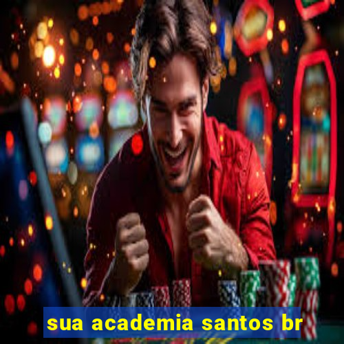 sua academia santos br