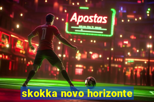 skokka novo horizonte