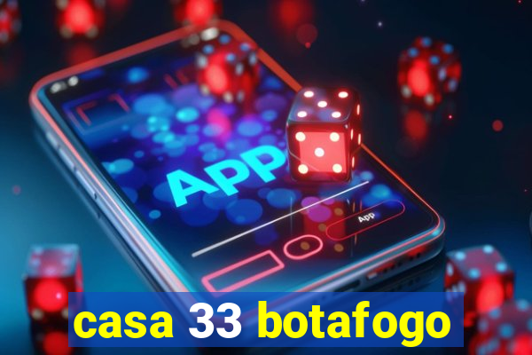 casa 33 botafogo