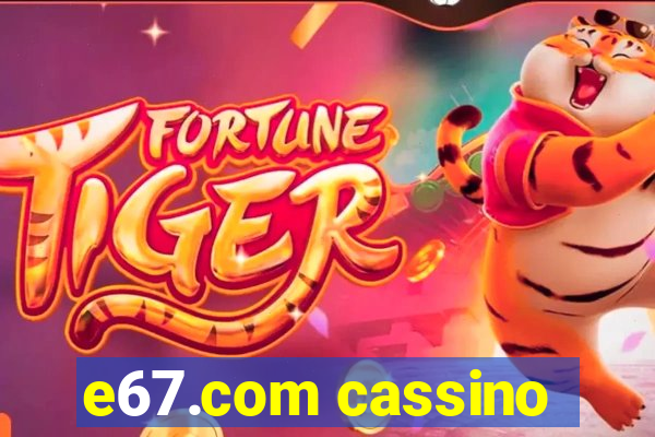 e67.com cassino