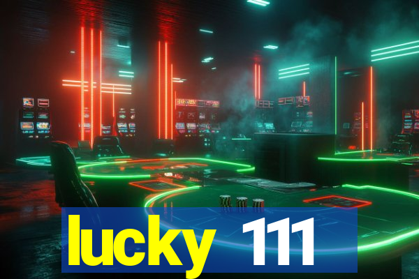 lucky 111