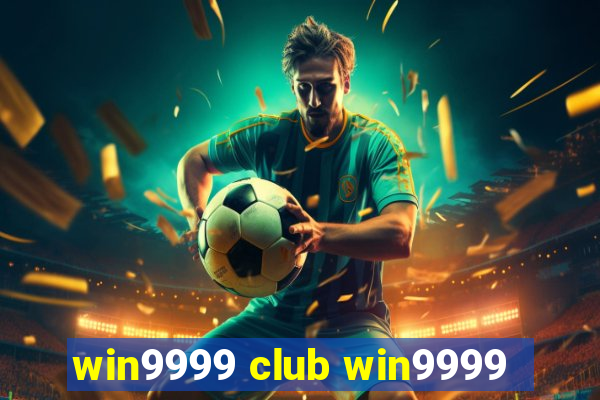 win9999 club win9999