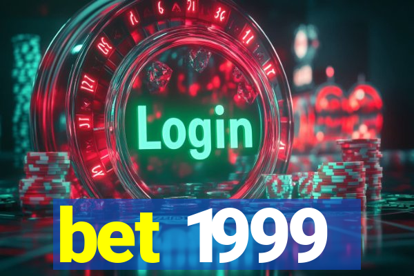 bet 1999