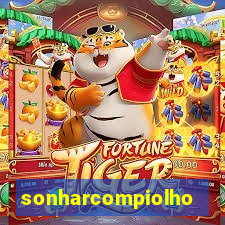 sonharcompiolho