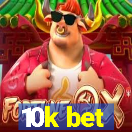 10k bet