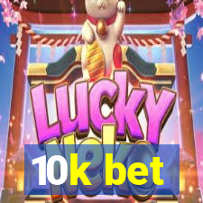 10k bet