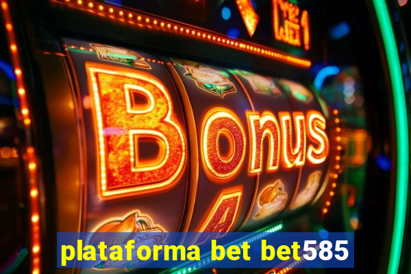 plataforma bet bet585