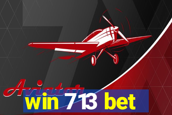 win 713 bet