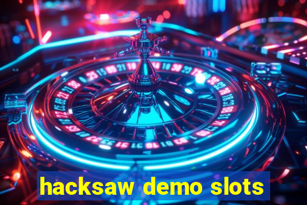 hacksaw demo slots