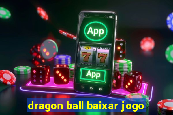 dragon ball baixar jogo