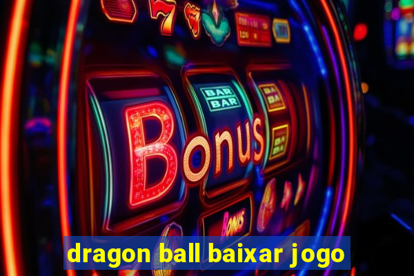 dragon ball baixar jogo